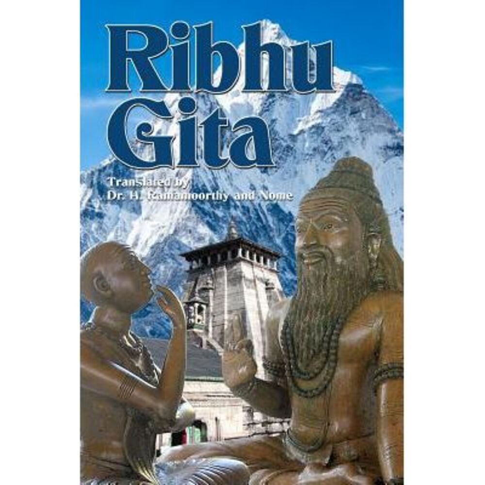 Ribhu Gita: English Translation from the Original Sanskrit Epic Sivarahasyam --